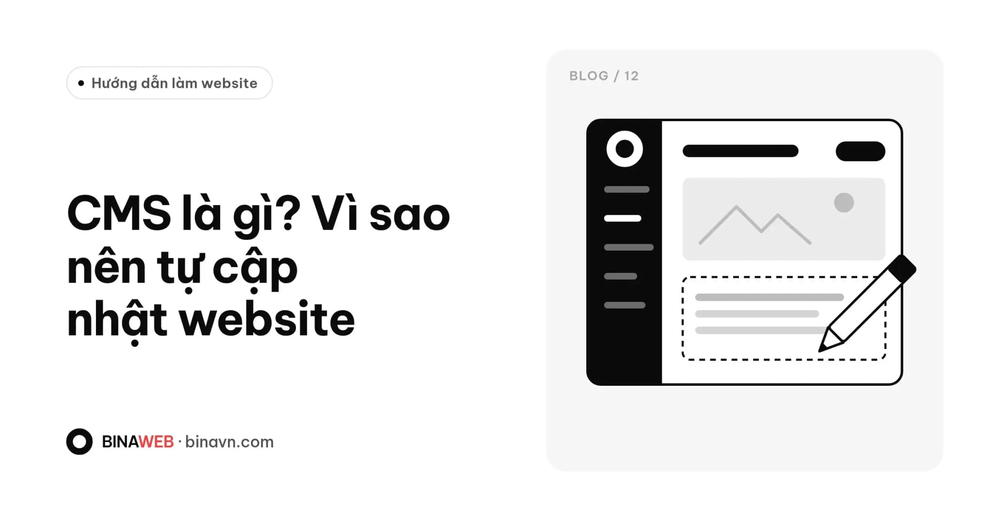 Ảnh bìa bài viết “CMS là gì?” của Bina: tiêu đề chữ đen trên nền trắng, minh họa màn hình trang quản trị có thanh menu bên trái và cây bút đang chỉnh sửa nội dung.