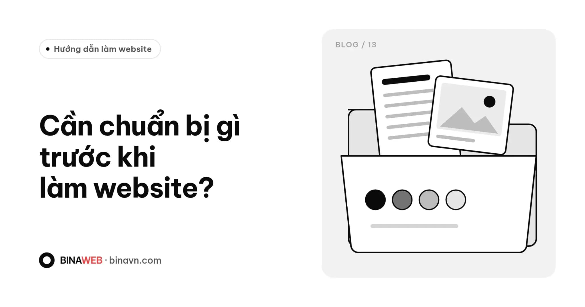 Ảnh bìa bài viết “Cần chuẩn bị gì trước khi làm website?” của Bina: tiêu đề chữ đen trên nền trắng, minh họa bìa hồ sơ mở với tài liệu, ảnh và bảng màu thương hiệu.