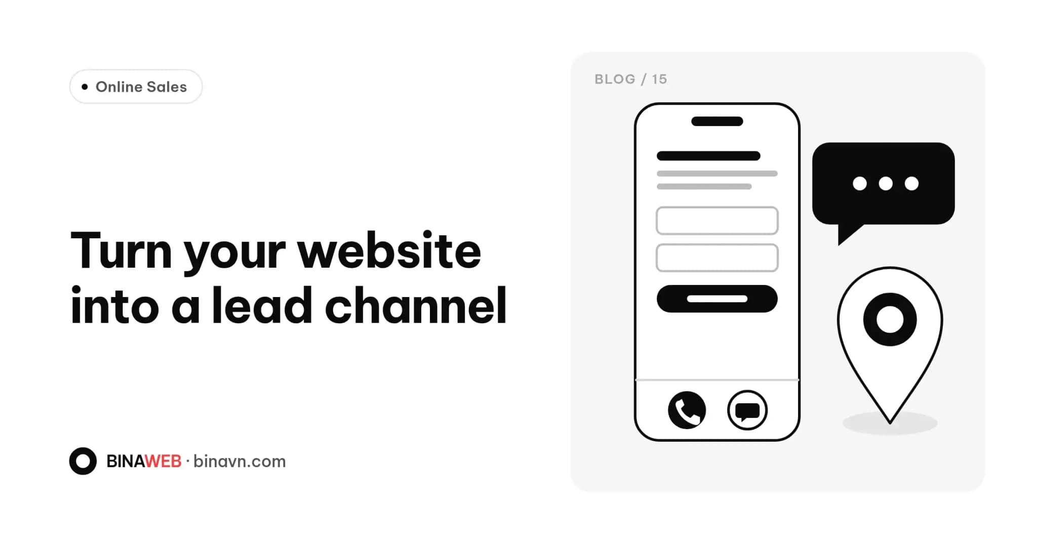 Bina blog cover for “Turn your website into a lead channel”: bold black title on white with a phone showing a call button, a chat bubble and a map pin.
